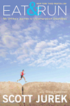 Eat and Run: My Unlikely Journey to Ultramarathon Greatness