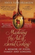 Mastering the Art of Soviet Cooking