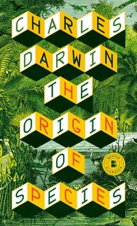 The Origin of Species: By Means of Natural Selection or the Preservation of Favoured Races in the Struggle for Life (h�ftad)