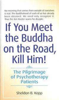 If You Meet Buddha On The Road, Kill Him (h�ftad)