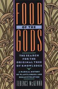 Food of the Gods: The Search for the Original Tree of Knowledge a Radical History of Plants, Drugs, and Human Evolution (h�ftad)