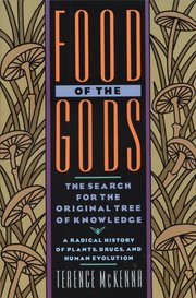 Food of the Gods: The Search for the Original Tree of Knowledge a Radical History of Plants, Drugs, and Human Evolution (h�ftad)
