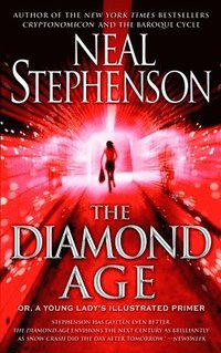 The Diamond Age: Or, a Young Lady's Illustrated Primer (h�ftad)