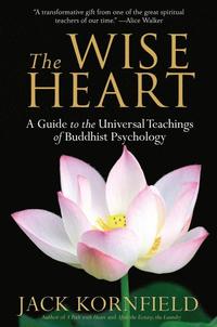 The Wise Heart: A Guide to the Universal Teachings of Buddhist Psychology (h�ftad)