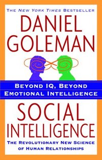 Social Intelligence: The New Science of Human Relationships (h�ftad)