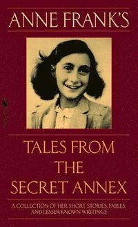 Anne Frank's Tales from the Secret Annex (h�ftad)