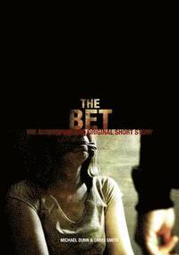 The Bet - The Screenplay and Original Short Story SE (h�ftad)