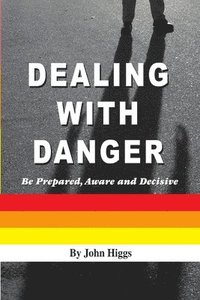 Dealing With Danger (h�ftad)
