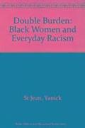 Double Burden: Black Women and Everyday Racism