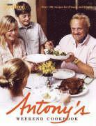 Antony's Weekend Cookbook (h�ftad)