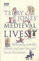 Terry Jones' Medieval Lives (h�ftad)