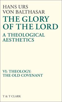 The Glory of the Lord: v. 6 Theology - The Old Covenant (h�ftad)
