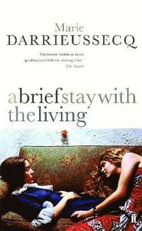 A Brief Stay with the Living (h�ftad)