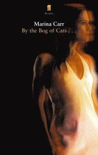 By the Bog of Cats (h�ftad)