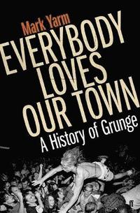 Everybody Loves Our Town (h�ftad)