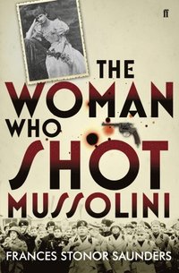 Woman Who Shot Mussolini (h�ftad)