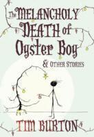 The Melancholy Death of Oyster Boy (inbunden)