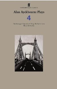 Alan Ayckbourn: Plays 4 (h�ftad)