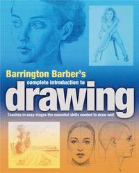 Barrington Barber's Complete Introduction To Drawing (h�ftad)
