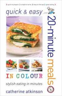 Quick And Easy 20-Minute Meals In Colour (inbunden)