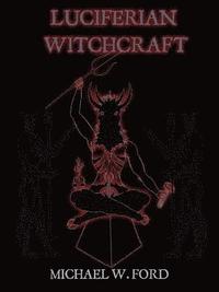 LUCIFERIAN WITCHCRAFT - Book of the Serpent (h�ftad)