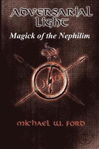 Adversarial Light - Magick Of The Nephilim (h�ftad)