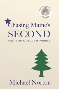 Chasing Maine's Second: A Fight for Congress in Paradise
