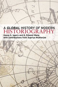A Global History of Modern Historiography (h�ftad)
