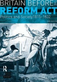 Britain before the Reform Act: Politics and Society 1815-1832 (h�ftad)