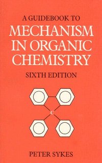Guidebook to Mechanism in Organic Chemistry (h�ftad)