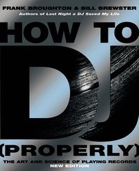 How to DJ (properly) (h�ftad)