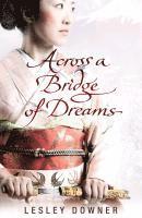 Across A Bridge Of Dreams (inbunden)