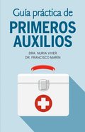 Gua Prctica de Primeros Auxilios / Practical First Aid Guide
