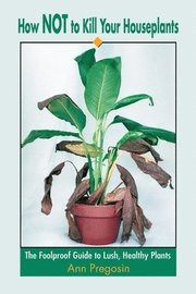 How Not To Kill Your Houseplants (h�ftad)