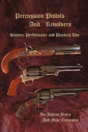 Percussion Pistols And Revolvers (h�ftad)