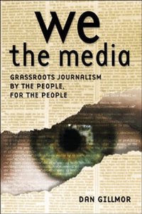 We the Media 2nd Edition (h�ftad)