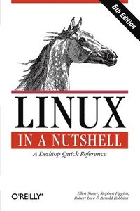 Linux in a Nutshell 6th Edition (h�ftad)