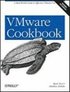 VMware Cookbook: A Real-World Guide to Effective VMware Use