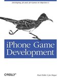 iPhone Game Development: Developing 2D and 3D Games in Objective-C