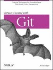 Version Control with Git: Powerful Techniques for Certralized and Distributed Project Management (h�ftad)