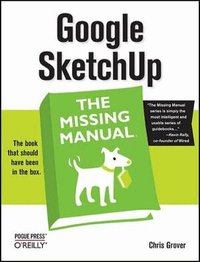 Google SketchUp: The Missing Manual (h�ftad)