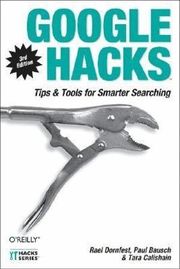 Google Hacks: Tips & Tools for Finding & Using the World's Information (h�ftad)