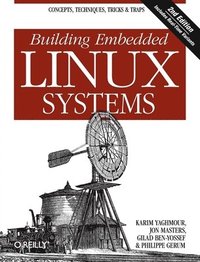 Building Embedded Linux Systems 2nd Edition (h�ftad)