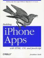 Building iPhone Apps with HTML, CSS, and JavaScript: Making App Store Apps without Objective-C or Cocoa (h�ftad)