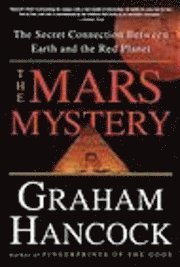 The Mars Mystery: The Secret Connection Between Earth and the Red Planet (h�ftad)
