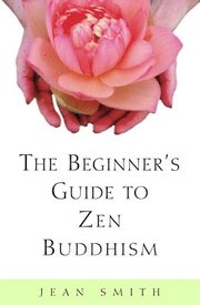 Beginner's Guide To Zen Buddhism (h�ftad)