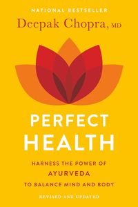 Perfect Health--Revised and Updated: The Complete Mind Body Guide (h�ftad)