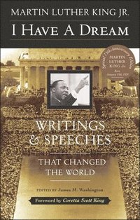 I Have a Dream: Writings and Speeches That Changed the World (inbunden)