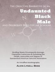 The Objective Narrative of an Undaunted Black Male and Deliberate Blue-Collar Scholar (h�ftad)
