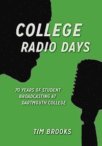 College Radio Days: 70 Years of Student Broadcasting at Dartmouth College